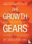 Saxby, Art - The Growth Gears: Using a Market-Based Framework to Drive Business Success