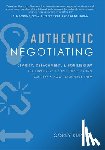 Kupfer, Corey - Authentic Negotiating: Clarity, Detachment, & Equilibrium the Three Keys to True Negotiating Success & How to Achieve Them