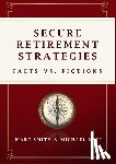 Smith, Marc - Secure Retirement Strategies: Facts vs. Fiction