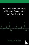 Stokes, Michael A - The Waveform Model of Vowel Perception and Production