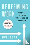 Dik, Bryan J. - Redeeming Work