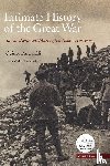 Antonelli, Quinto - Intimate History of the Great War: Letters, Diaries, and Memoirs from Soldiers on the Front