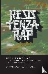 Carlo, Francesco Kento - Resistenza Rap: Music, Struggle, and (Perhaps) Poetry/How Hip-Hop Changed My Life