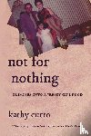Curto, Kathy - Not for Nothing: Glimpses Into a Jersey Girlhood