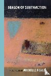 Reale, Michelle - Season of Subtraction