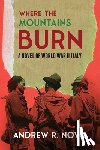 Novo, Andrew R. - Where the Mountains Burn