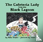 Thaler, Mike - Cafeteria Lady from the Black Lagoon
