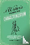 Schmidt, Victoria Lynn - A Writer's Guide to Characterization