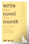 Jeff Gerke - Write Your Novel in a Month