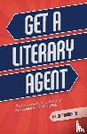 Sambuchino, Chuck - Get a Literary Agent