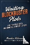 Alderson, Martha - Writing Blockbuster Plots