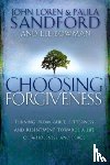 Sandford, John Loren, Sandford, Paula - Choosing Forgiveness