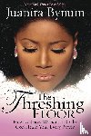Bynum, Juanita - Threshing Floor, The