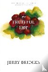 Bridges, Jerry - The Fruitful Life