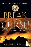 Ramsey, Crowell - Break That Curse! Get Rid of the Evil Spirits, Demons, and Ghost.