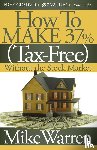 Warren, Mike - How To Make 37%, Tax-Free, Without the Stock Market