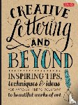 Kirkendall, Gabri Joy, Lavender, Laura, Manwaring, Julie, Panczyszyn, Shauna Lynn - Creative Lettering and Beyond (Creative and Beyond)