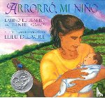 Delacre, Lulu - Arrorró, Mi Niño: Latino Lullabies and Gentle Games