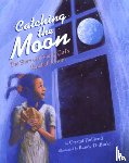 Hubbard, Crystal - Catching the Moon: The Story of a Young Girl's Baseball Dream