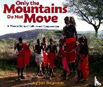 Reynolds, Jan - Only the Mountains Do Not Move