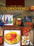 Greene, Gary - The Ultimate Guide to Colored Pencil