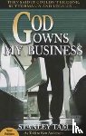Tam, Stanley - God Owns My Business: They Said It Couldn't Be Done, But Formally and Legally...