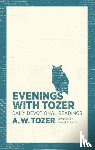 A. W. Tozer - Evenings With Tozer