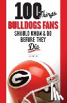 Jon Nelson - 100 Things Bulldogs Fans Should Know & Do Before They Die