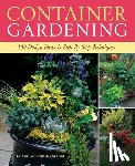 Fine Gardening, Editors Of - Container Gardening: 250 Design Ideas & Step-By-Step Techniques