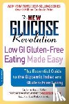 Brand-Miller, Jennie - The New Glucose Revolution Low GI Gluten-Free Eating Made Easy: The Essential Guide to the Glycemic Index and Gluten-Free Living
