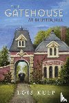 Kulp, Lois - The Gatehouse at Bluster Hill