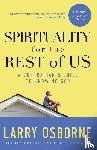 Osborne, Larry - Spirituality for the Rest of Us (With Discussion Guide)
