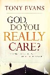 Evans, Tony - God, Do You Really Care?