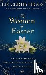 Higgs, Liz Curtis - The Women of Easter