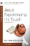 Arthur, Kay - Arthur, K: Jesus - Experiencing His Touch