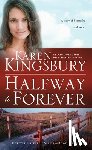Kingsbury, Karen - Halfway to Forever