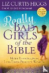 Higgs, Liz Curtis - Really Bad Girls of the Bible