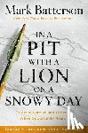 Batterson, Mark - In a Pit with a Lion on a Snowy Day
