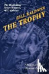 Baldwin, Bill - THE Trophy