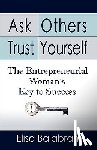 Balabram, Elisa - Ask Others, Trust Yourself