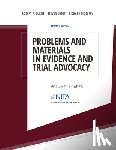 Burns, Robert P. - Problems and Materials in Evidence and Trial Advocacy: Volume I / Cases