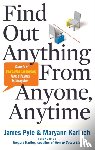 Pyle, James O., Karinch, Maryann - Find Out Anything From Anyone, Anytime
