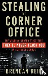 Reid, Brendan (Brendan Reid) - Stealing the Corner Office