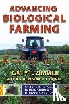 Zimmer, Gary F., Zimmer-Durand, Leilani - Advancing Biological Farming
