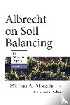 Albrecht, William A. - Albrecht on Soil Balancing