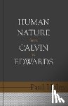 Helm, Paul - HUMAN NATURE FROM CALVIN TO ED