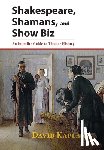 Kaplan, David - Shakespeare, Shamans, and Show Biz