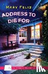 Feliz, Mary - Address to Die for