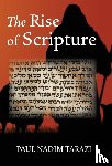 Tarazi, Paul Nadim - The Rise of Scripture