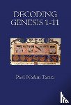 Tarazi, Paul Nadim - Decoding Genesis 1-11